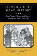 Strong voices, weak history : early women writers & canons in England, France, & Italy /