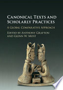 Canonical texts and scholarly practices : a global comparative approach /