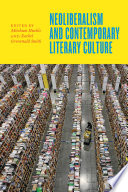 Neoliberalism and contemporary literary culture /