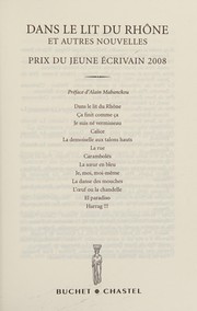 Dans le lit du Rhône et autres nouvelles : Prix du jeune écrivain 2008 /