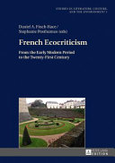 French ecocriticism : from the early modern period to the twenty-first century /