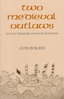 Two medieval outlaws : Eustace the Monk and Fouke Fitz Waryn /
