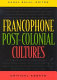 Francophone post-colonial cultures : critical essays /