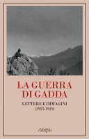 La guerra di Gadda : lettere e immagini (1915-1919) /