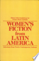 Women's fiction from Latin America : selections from twelve contemporary authors /