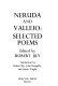 Neruda and Vallejo : selected poems /