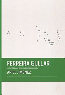 Ferreira Gullar : in conversation with = en conversación con Ariel Jiménez.