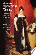 Women, scholarship and criticism : gender and knowledge c.1790-1900 /