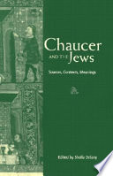 Chaucer and the Jews : sources, contexts, meanings / edited by Sheila Delany