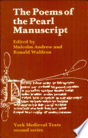 The poems of the Pearl manuscript : Pearl, Cleanness, Patience, Sir Gawain and the Green Knight /