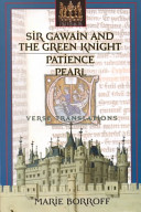 Sir Gawain and the Green Knight ; Patience ; and Pearl : verse translations /