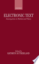 Electronic text : investigations in method and theory /