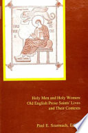 Holy men and holy women : Old English prose saints' lives and their contexts /