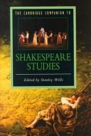 The Cambridge Companion to Shakespeare Studies /
