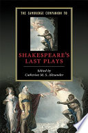 The Cambridge companion to Shakespeare's last plays /