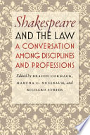 Shakespeare and the law : a conversation among disciplines and professions /