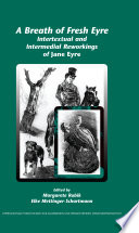 A breath of fresh Eyre : intertextual and intermedial reworkings of Jane Eyre /
