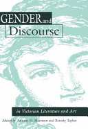 Gender and discourse in Victorian literature and art /