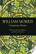 William Morris : centenary essays ; papers from the Morris Centenary Conference organized by the William Morris Society at Exeter College Oxford, 30 June - 3 July 1996 /