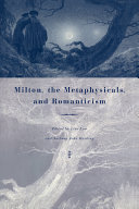 Milton, the metaphysicals, and romanticism /