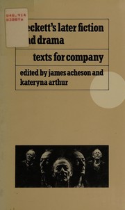 Beckett's later fiction and drama : texts for company /