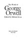The world of George Orwell /