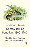 Gender and power in shrew-taming narratives, 1500-1700 /