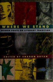 Where we stand : women poets on literary tradition /