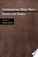 Contemporary Black men's fiction and drama /