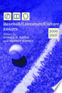Baseball/literature/culture : essays, 2006-2007 /