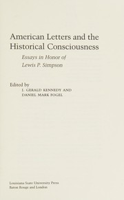 American letters and the historical consciousness : essays in honor of Lewis P. Simpson /