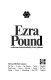 Ezra Pound : a collection of criticism /