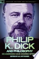 Philip K. Dick and philosophy /