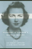 Flannery O'Connor's radical reality /