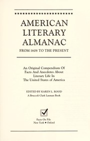 American literary almanac : from 1608 to the present : an original compendium of facts and anecdotes about literary life in the United States of America /