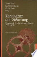 Kontingenz und Steuerung : Literatur als Gesellschaftsexperiment 1750-1830 /