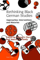 Rethinking black German studies : approaches, interventions and histories /