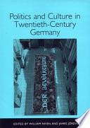 Politics and culture in twentieth-century Germany /