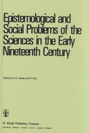 Epistemological and social problems of the sciences in the early nineteenth century /