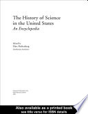 The history of science in the United States : an encyclopedia /