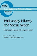 Philosophy, history and social action : essays in honor of Lewis Feuer : with an autobiographical essay by Lewis Feuer /