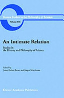An Intimate relation : studies in the history and philosophy of science : presented to Robert E. Butts on his 60th birthday /