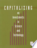 Capitalizing on investments in science and technology /