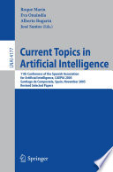 Current topics in artificial intelligence : 11th Conference of the Spanish Association for Artificial Intelligence, CAEPIA 2005, Santiago de Compostela, Spain, November 16-18, 2005 : revised selected papers /