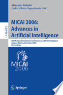 MICAI 2006 : advances in artificial intelligence : 5th Mexican International Conference on Artificial Intelligence, Apizaco, Mexico, November 13-17, 2006 : proceedings /