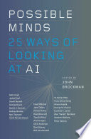 Possible minds : twenty-five ways of looking at AI /