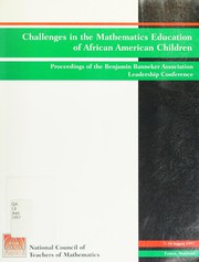 Challenges in the mathematics education of African American children : proceedings of the Benjamin Banneker Association Leadership Conference /