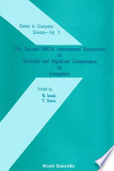 The Second RIKEN International Symposium on Symbolic and Algebraic Computation by Computers /