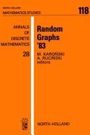 Random graphs '83 : based on lectures presented at the 1st Poznań Seminar on Random Graphs, August 23-25, 1983 /