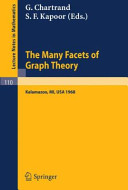 The many facets of graph theory; proceedings of the conference held at Western Michigan University, Kalamazoo/MI., October 31-November 2, 1968.